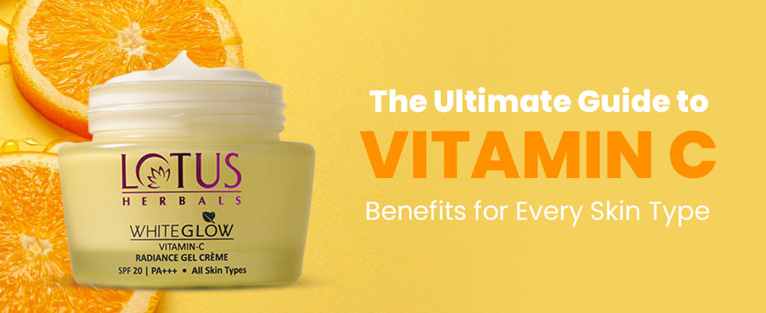 The Ultimate Guide to Vitamin C: Benefits for Every Skin Type