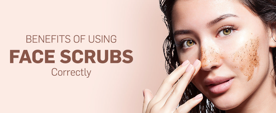 Benefits of Using Face Scrubs Correctly