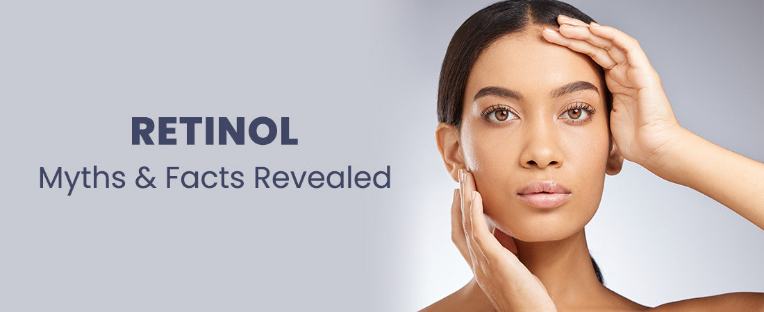 Retinol: Myths and Facts Revealed