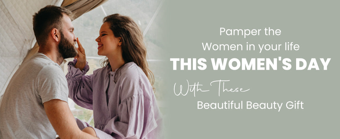 Pamper the Women in your life this Women's Day with these beautiful gift
