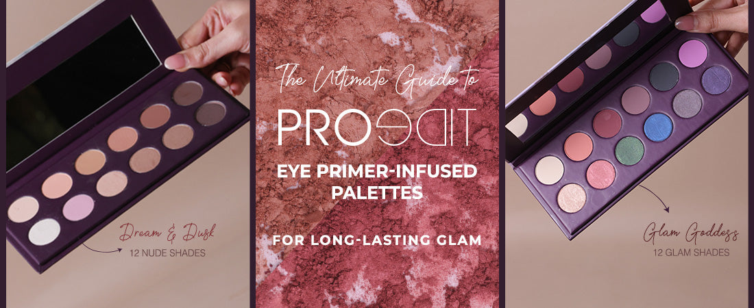 Proedit Eye Primer-Infused Palettes: The Ultimate Guide