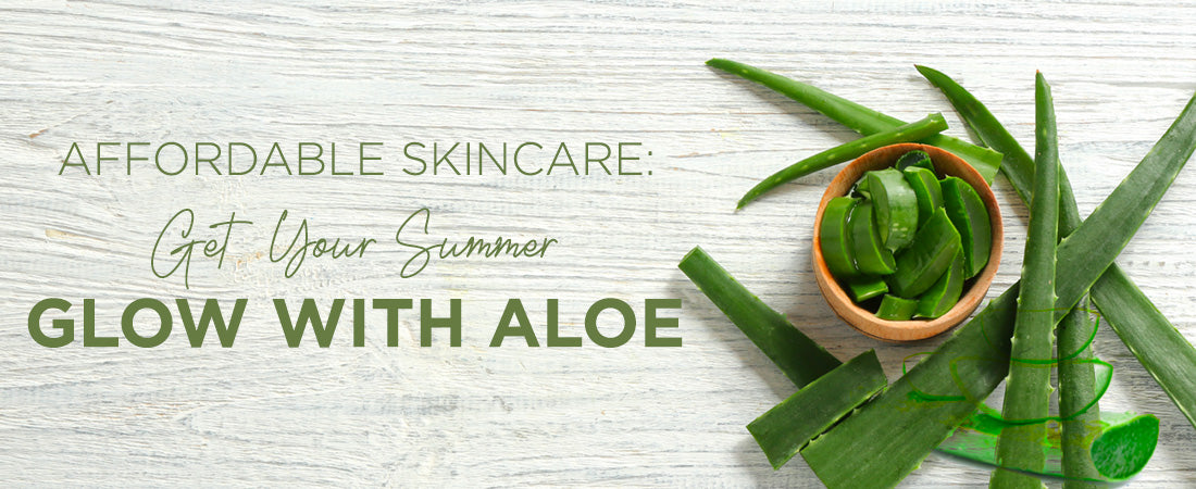 Affordable Skincare: Get Your Summer Glow With Aloe