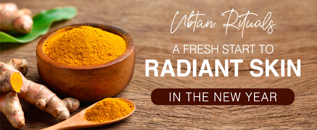 Embrace New Beginnings: Ubtan Rituals for Radiant Skin in 2024