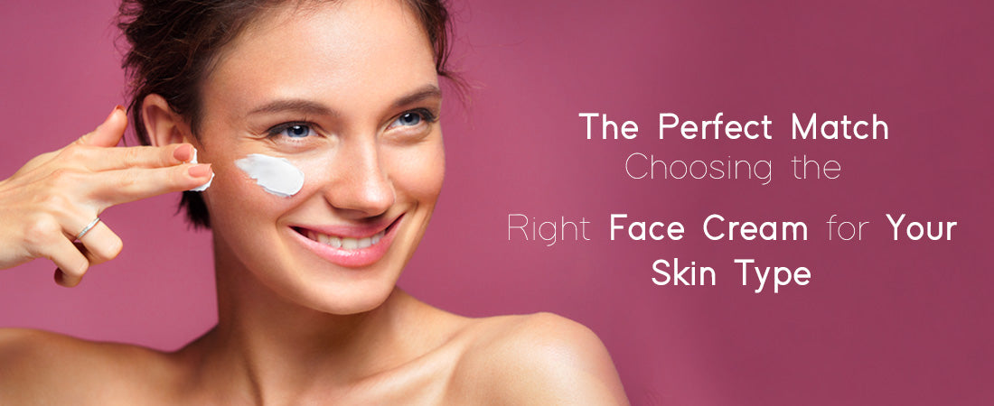 The Perfect Match: Choosing the Right Face Night Cream for Your Skin Type