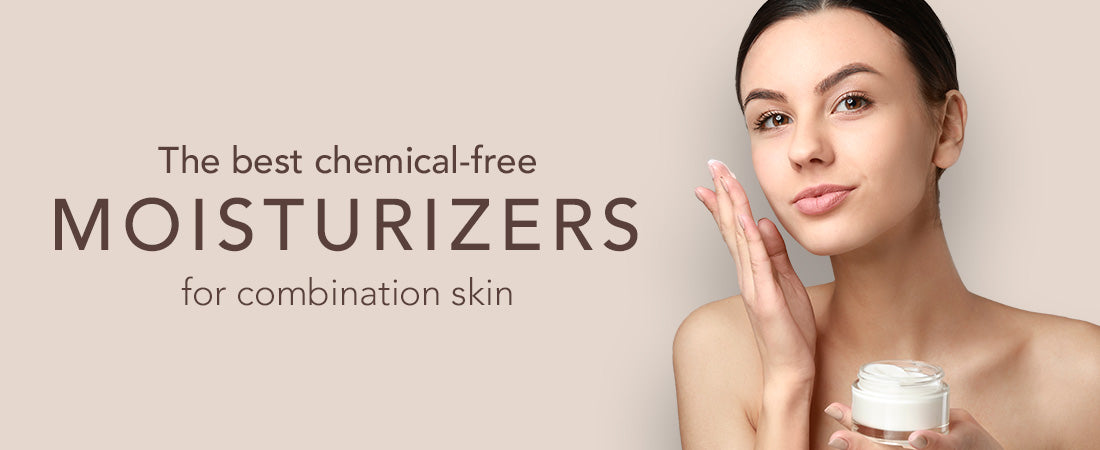 The Best Chemical-Free Moisturizers For Combination Skin