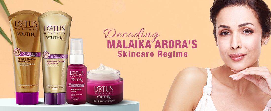 In Trend: Decoding Malaika Arora's Skincare Regime with YouthRX-  -  Lotus Herbals