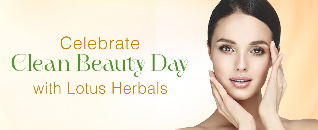 Celebrate Clean Beauty Day with Lotus Herbals