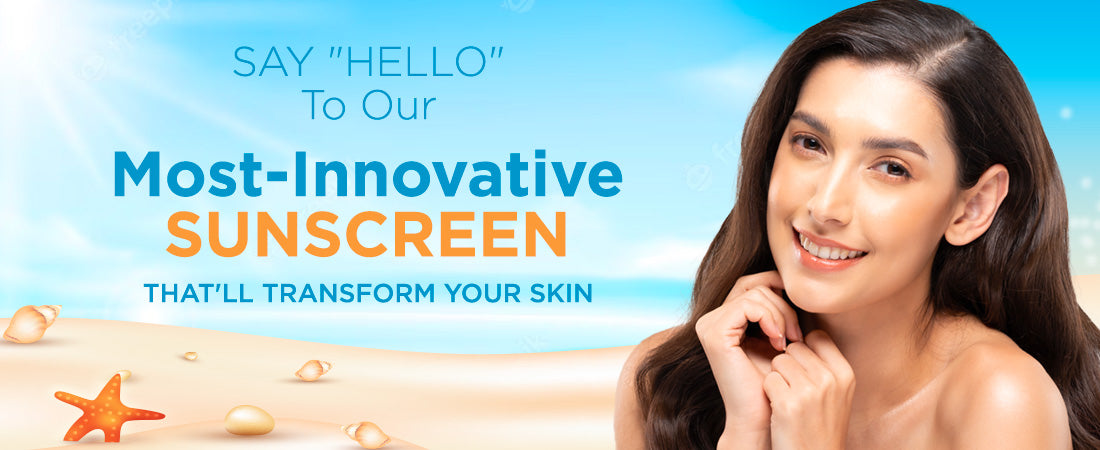 Say "Hello" to Our Most-Innovative Sunscreen, That'll Transform Your Skin